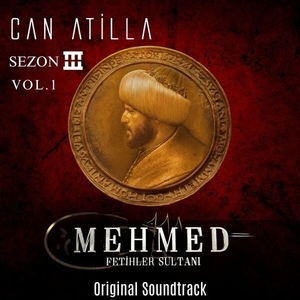 MEHMED FETİHLER SULTANI 3. SEZON, Vol. 1 (Original Soundtrack)